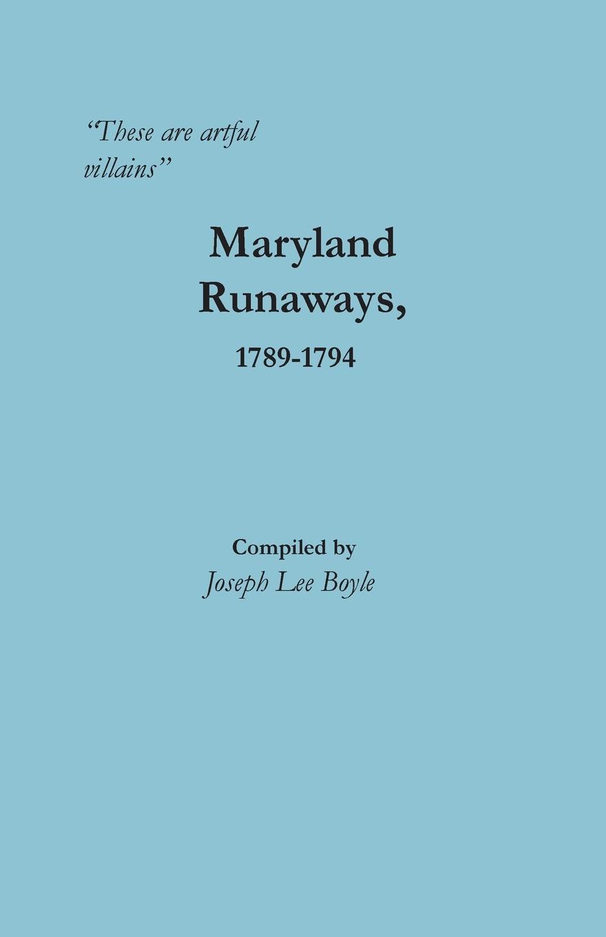 Vorderes Coverbild "These are artful villains" Maryland Runaways, 1789-1794
