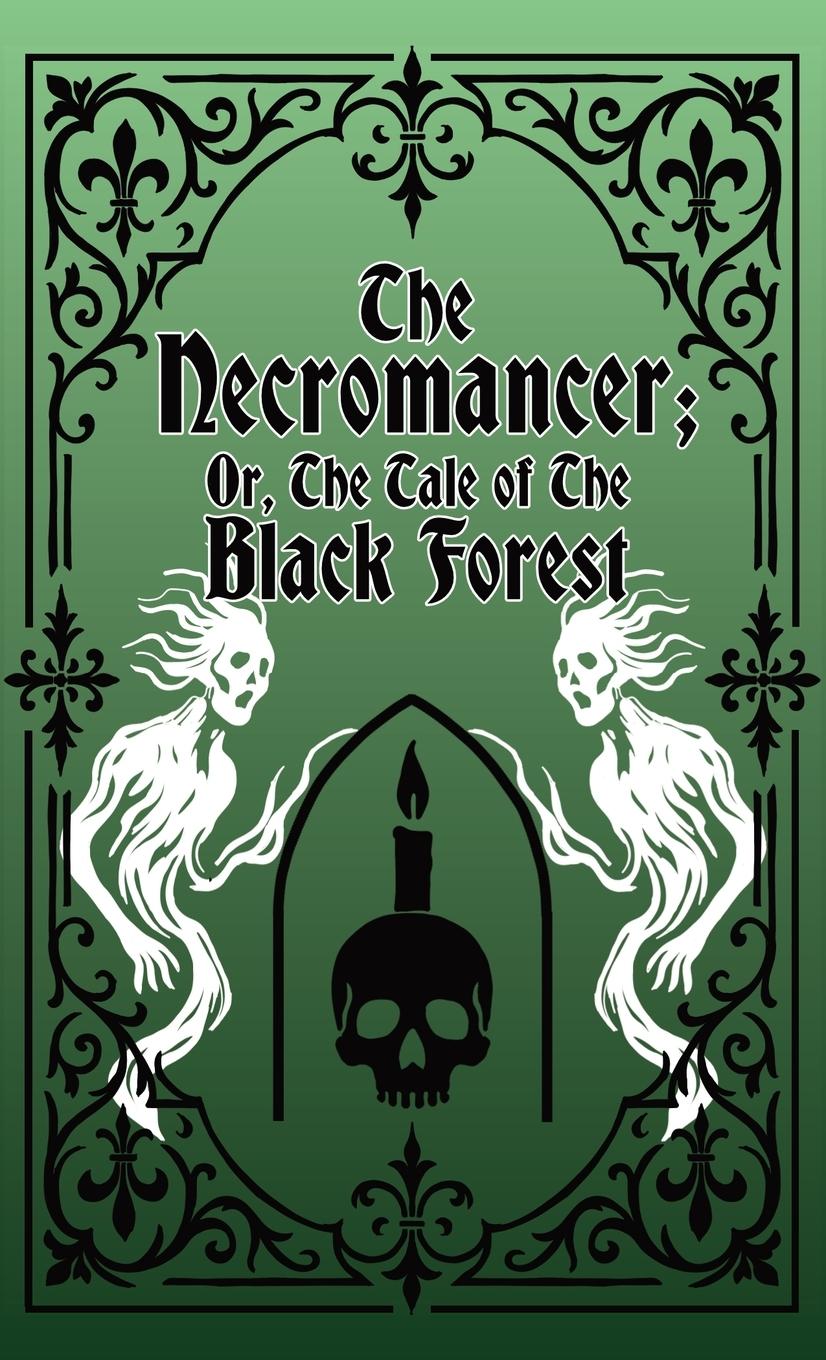 Vorderes Coverbild The Necromancer; Or, The Tale of the Black Forest