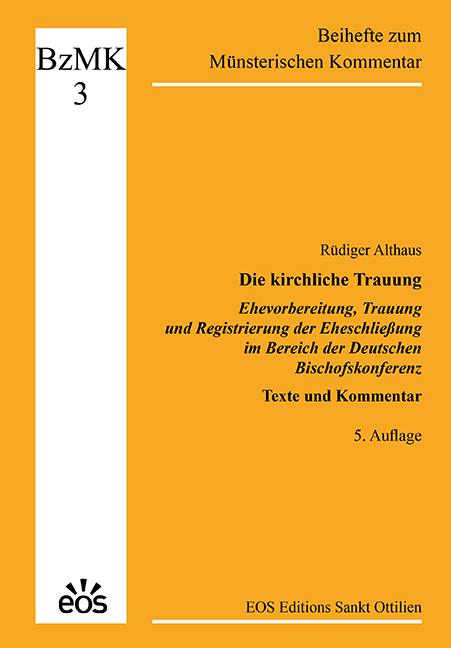 Vorderes Coverbild Die kirchliche Trauung - Ehevorbereitung, Trauung und Registrierung der Eheschließung im Bereich der Deutschen Bischofskonferenz