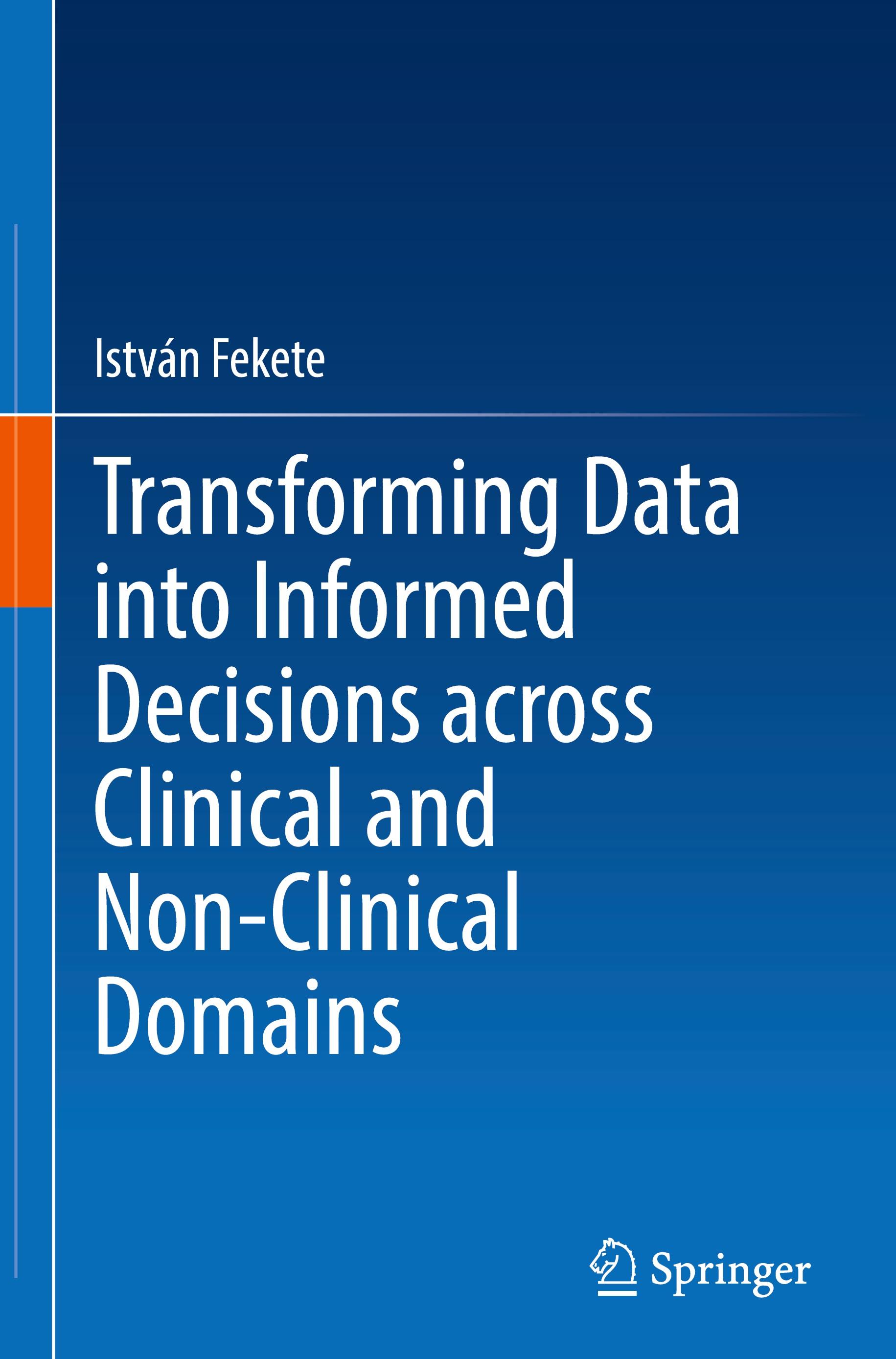 Vorderes Coverbild Transforming Data into Informed Decisions across Clinical and Non-Clinical Domains