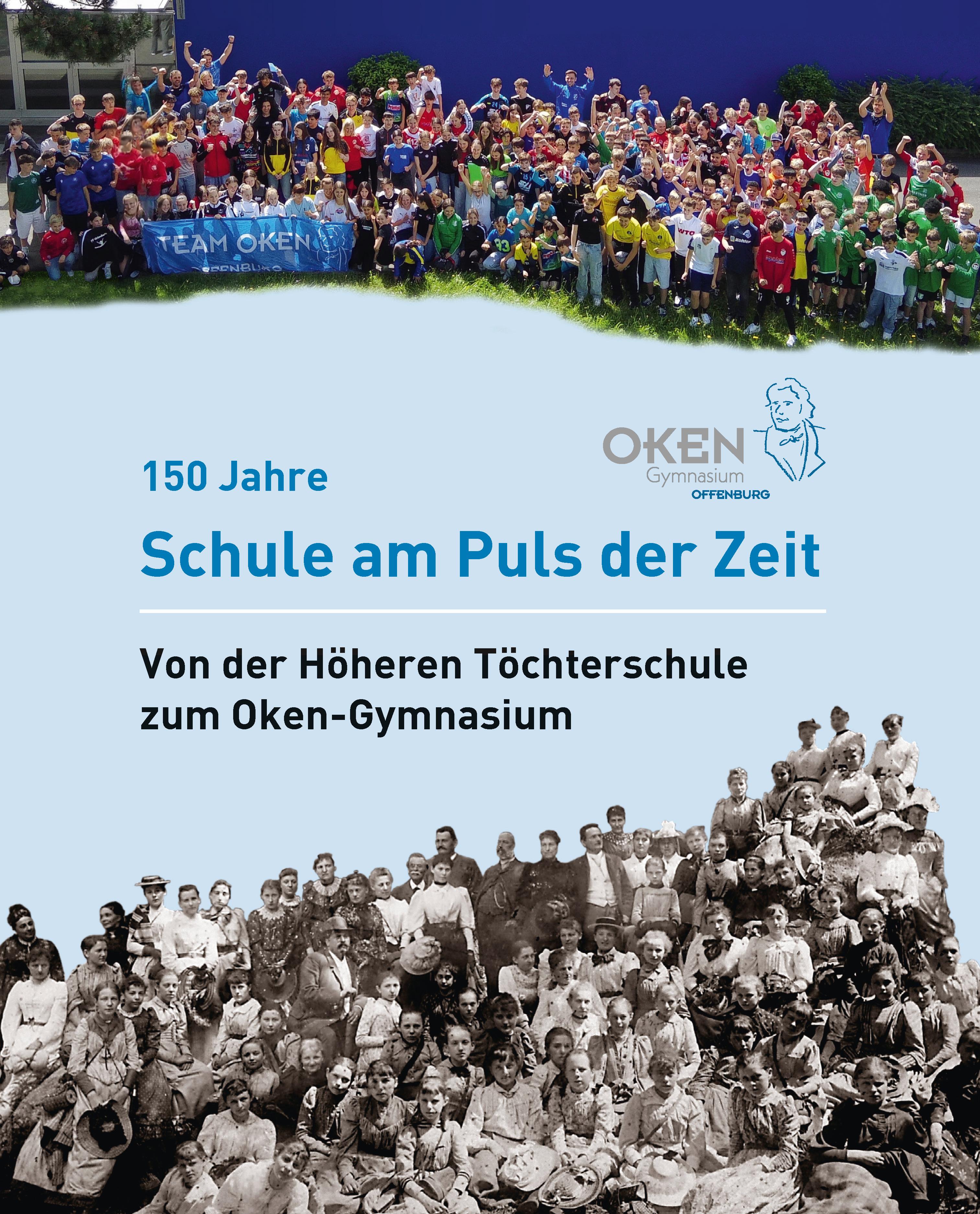 Vorderes Coverbild Oken-Gymnasium Offenburg - 150 Jahre Schule am Puls der Zeit
