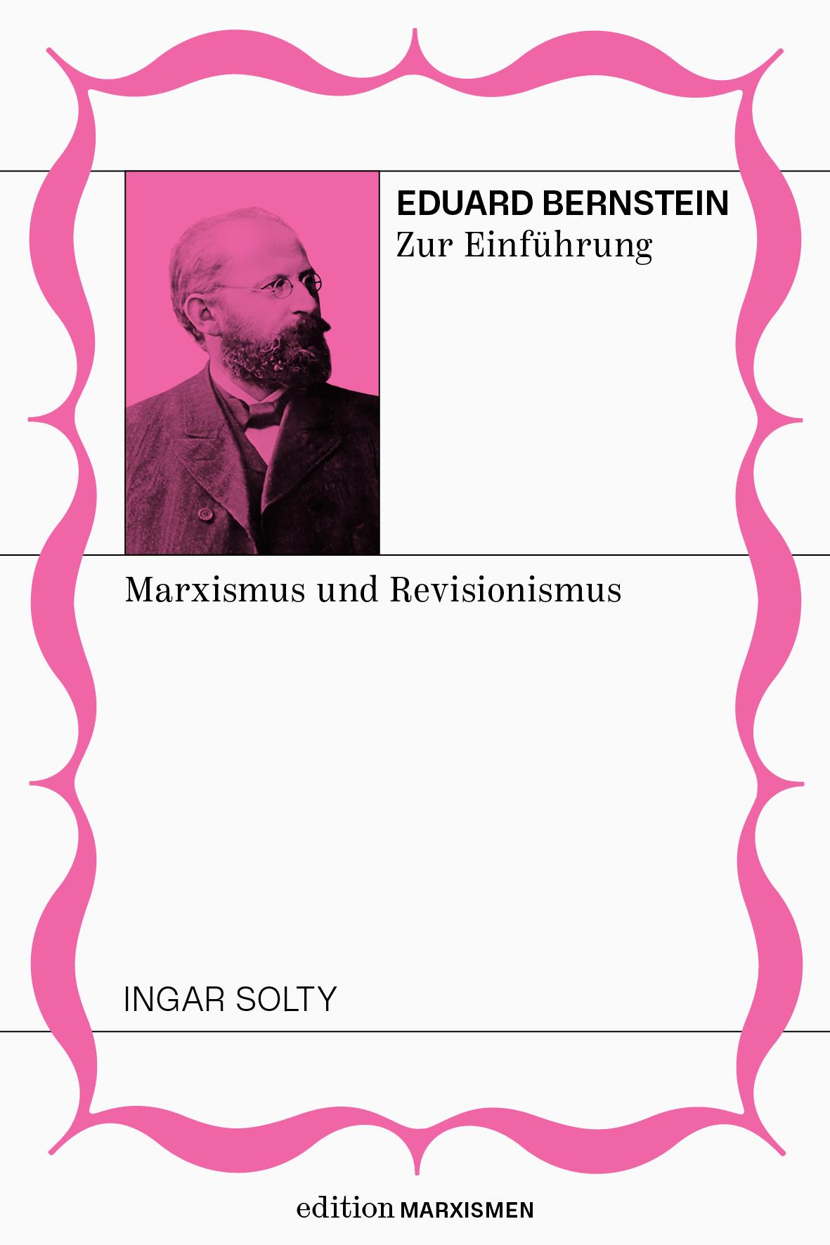 Vorderes Coverbild Eduard Bernstein zur Einführung: Marxismus und Revisionismus