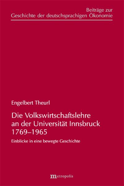 Vorderes Coverbild Die Volkswirtschaftslehre an der Universität Innsbruck 1769-1965