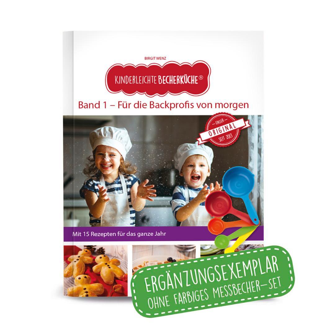 Vorderes Coverbild Kinderleichte Becherküche - Für die Backprofis von morgen (Band 1)