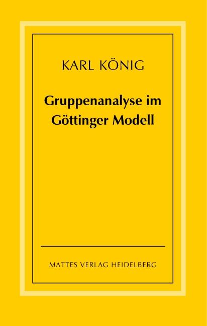 Vorderes Coverbild Gruppenanalyse im Göttinger Modell - theoretische Grundlagen und praktische Hinweise