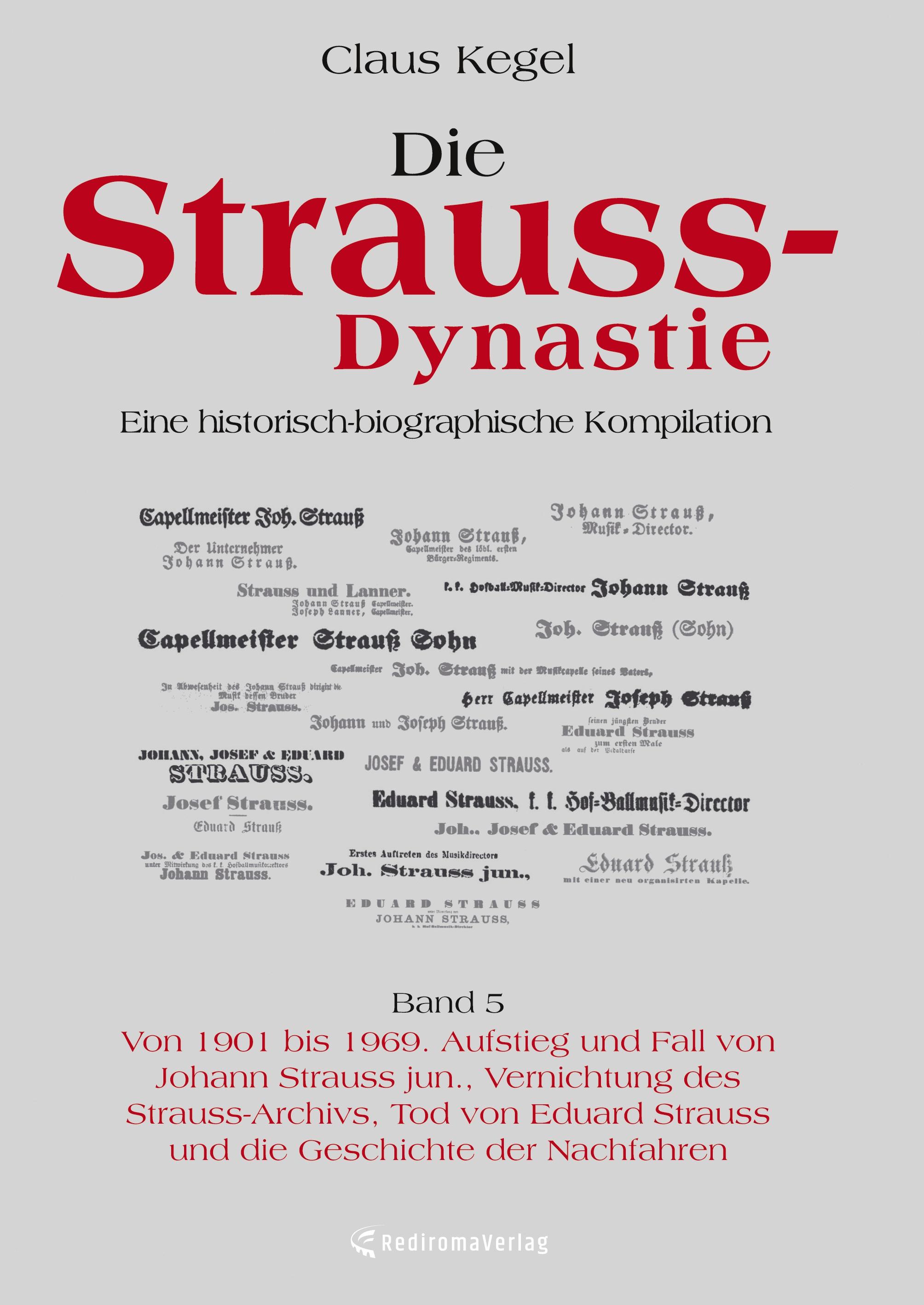 Vorderes Coverbild Die Strauss-Dynastie: Eine historisch-biographische Kompilation. Band 5: Von 1901 bis 1969. Aufstieg und Fall von Johann Strauss jun., Vernichtung des Strauss-Archivs, Tod von Eduard Strauss und die Geschichte der Nachfahren