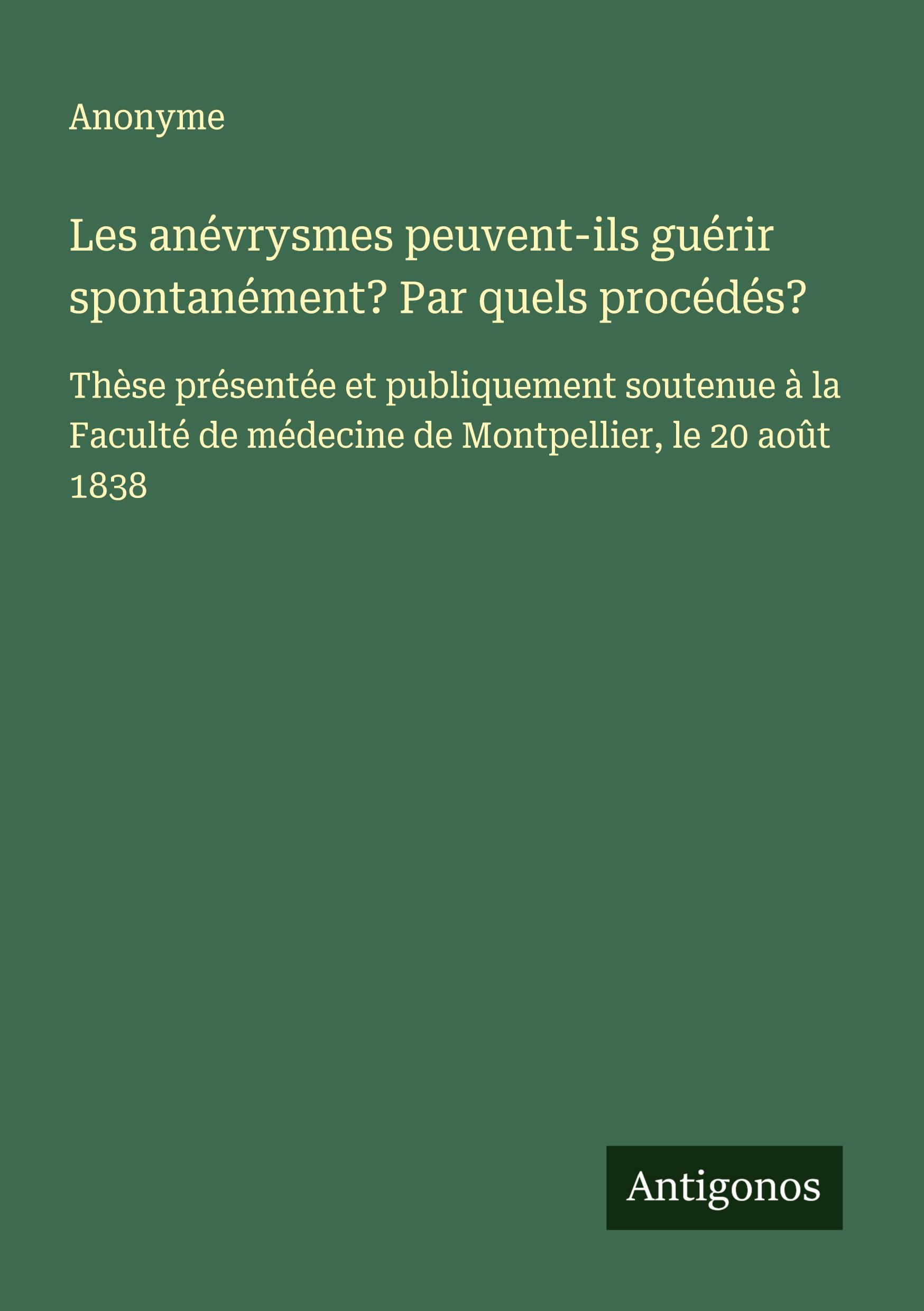 Vorderes Coverbild Les anévrysmes peuvent-ils guérir spontanément? Par quels procédés?