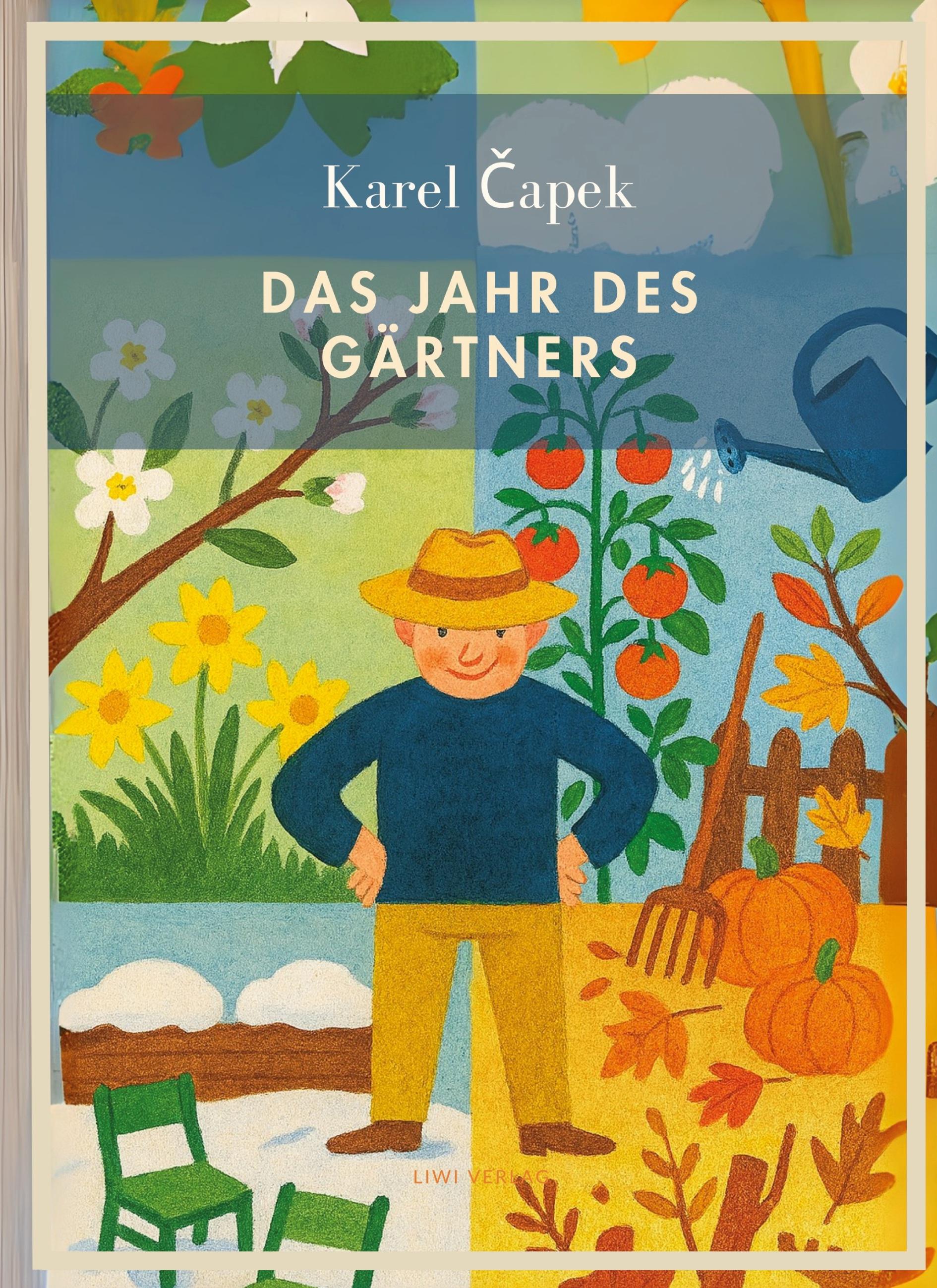 Vorderes Coverbild Karel Capek:  Das Jahr des Gärtners. Vollständige Neuausgabe