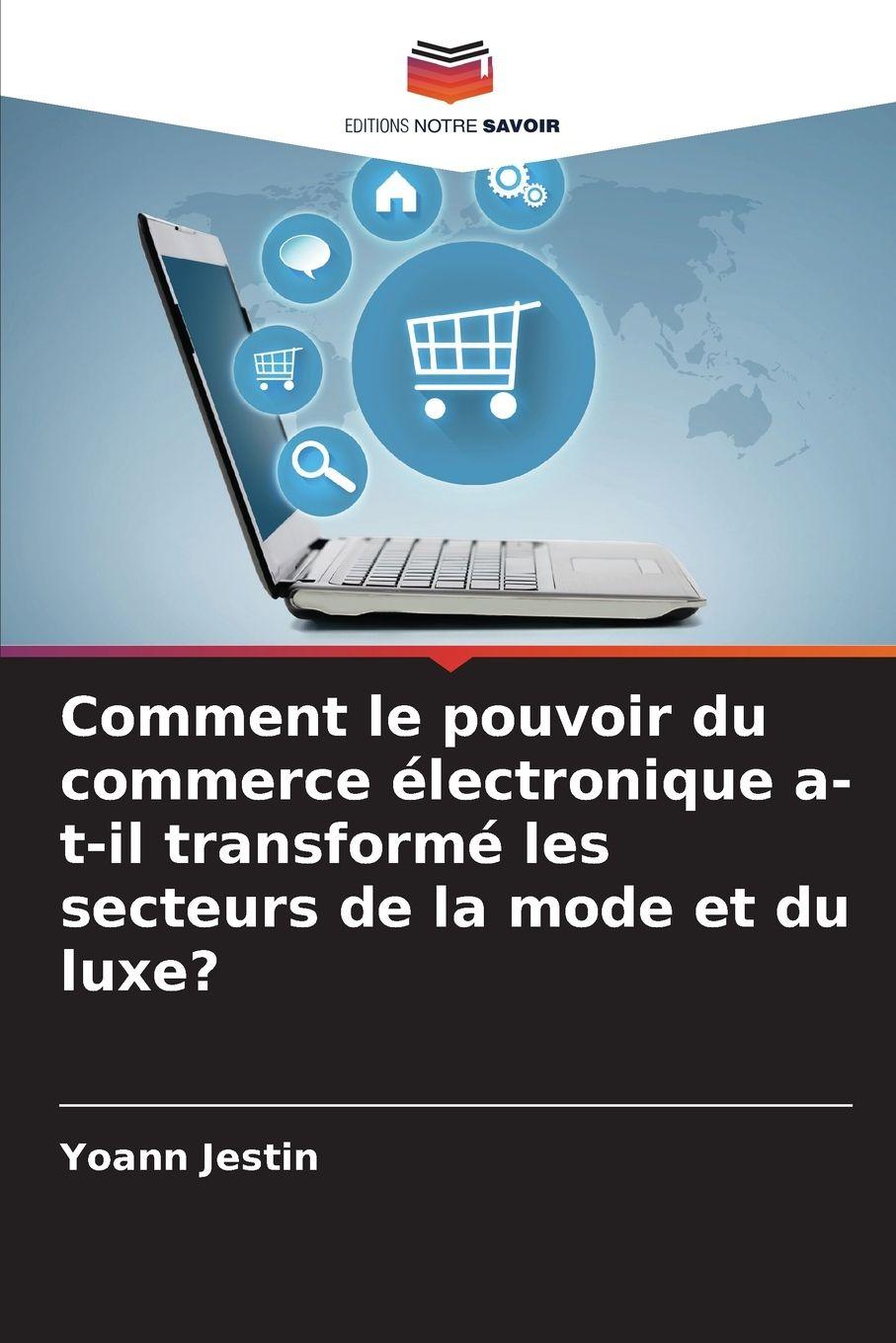Vorderes Coverbild Comment le pouvoir du commerce électronique a-t-il transformé les secteurs de la mode et du luxe?