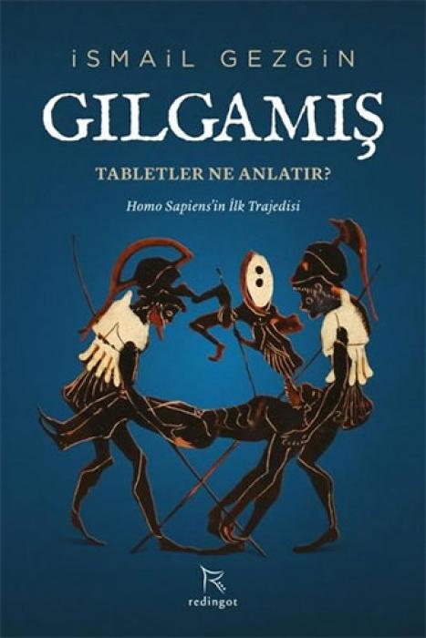 Vorderes Coverbild Gilgamis Tabletler Ne Anlatir ;Homo Sapiensin Ilk Trajedisi