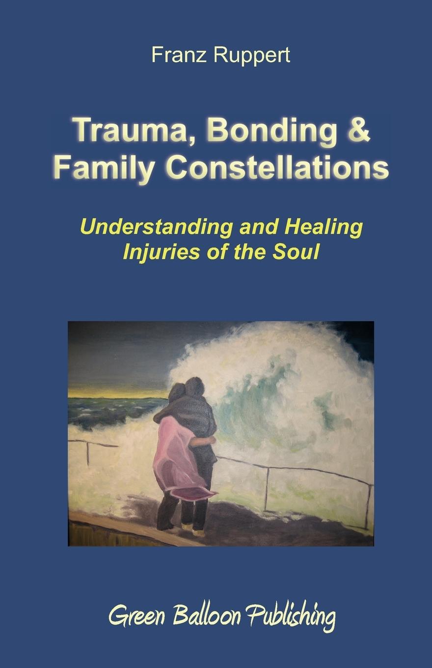 Vorderes Coverbild Trauma, Bonding & Family Constellations