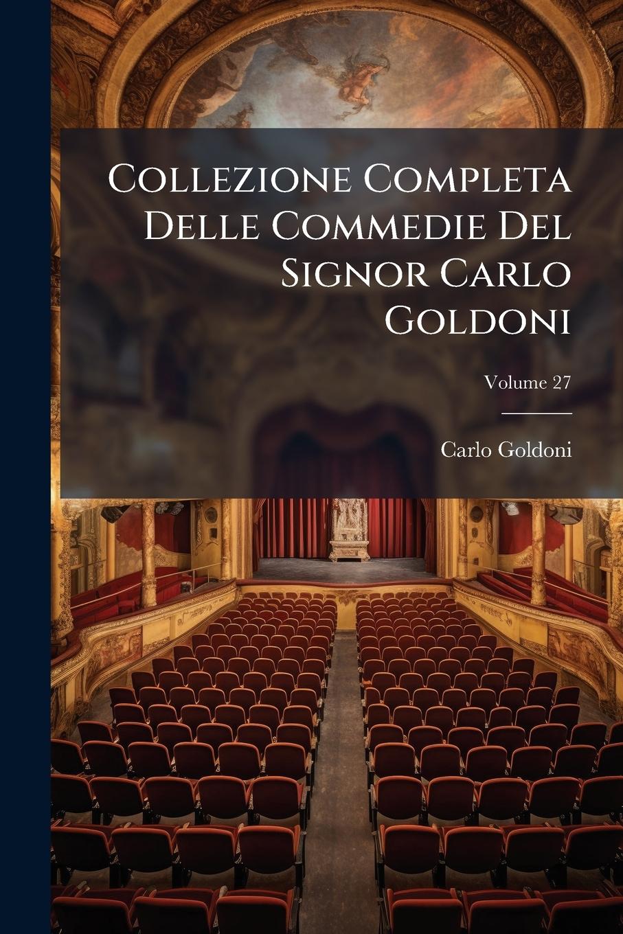 Vorderes Coverbild Collezione Completa Delle Commedie Del Signor Carlo Goldoni