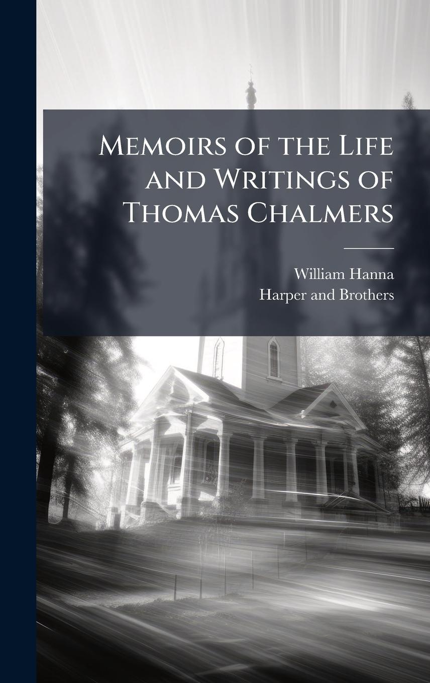 Vorderes Coverbild Memoirs of the Life and Writings of Thomas Chalmers