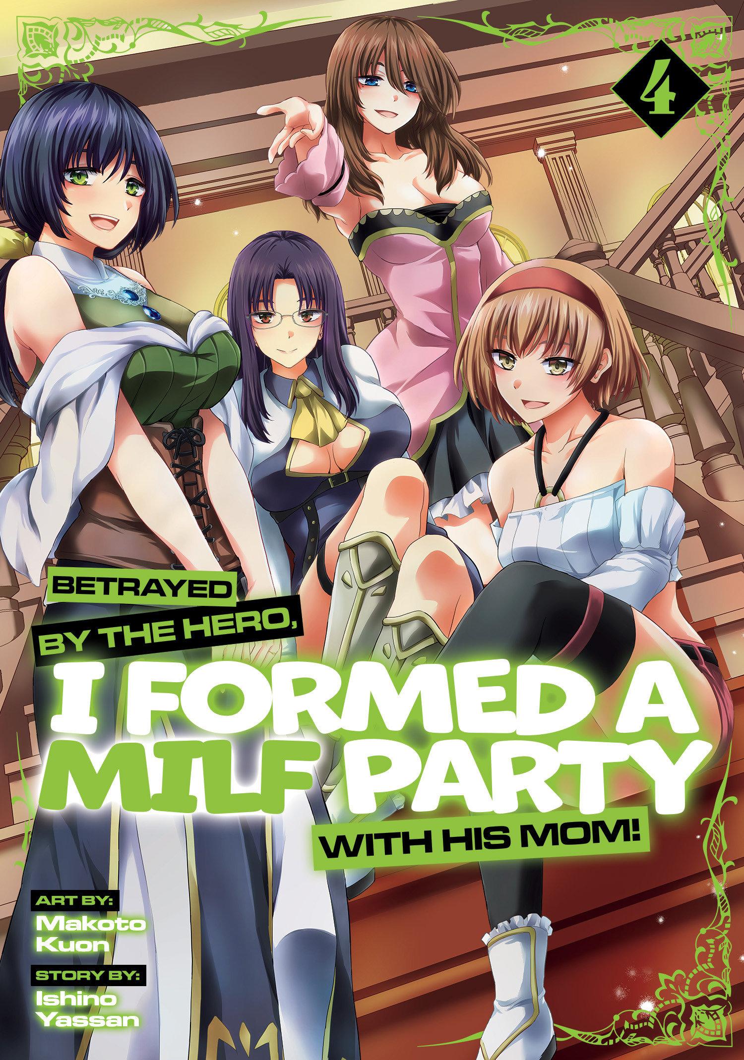 Vorderes Coverbild Betrayed by the Hero, I Formed a Milf Party with His Mom! (Manga) Vol. 4