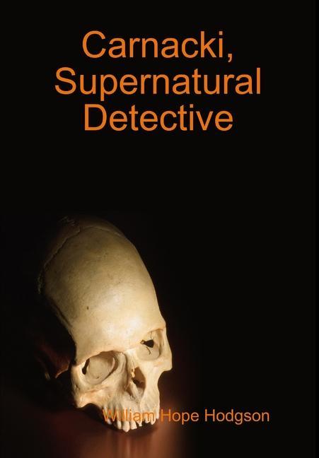 Vorderes Coverbild Carnacki, Supernatural Detective