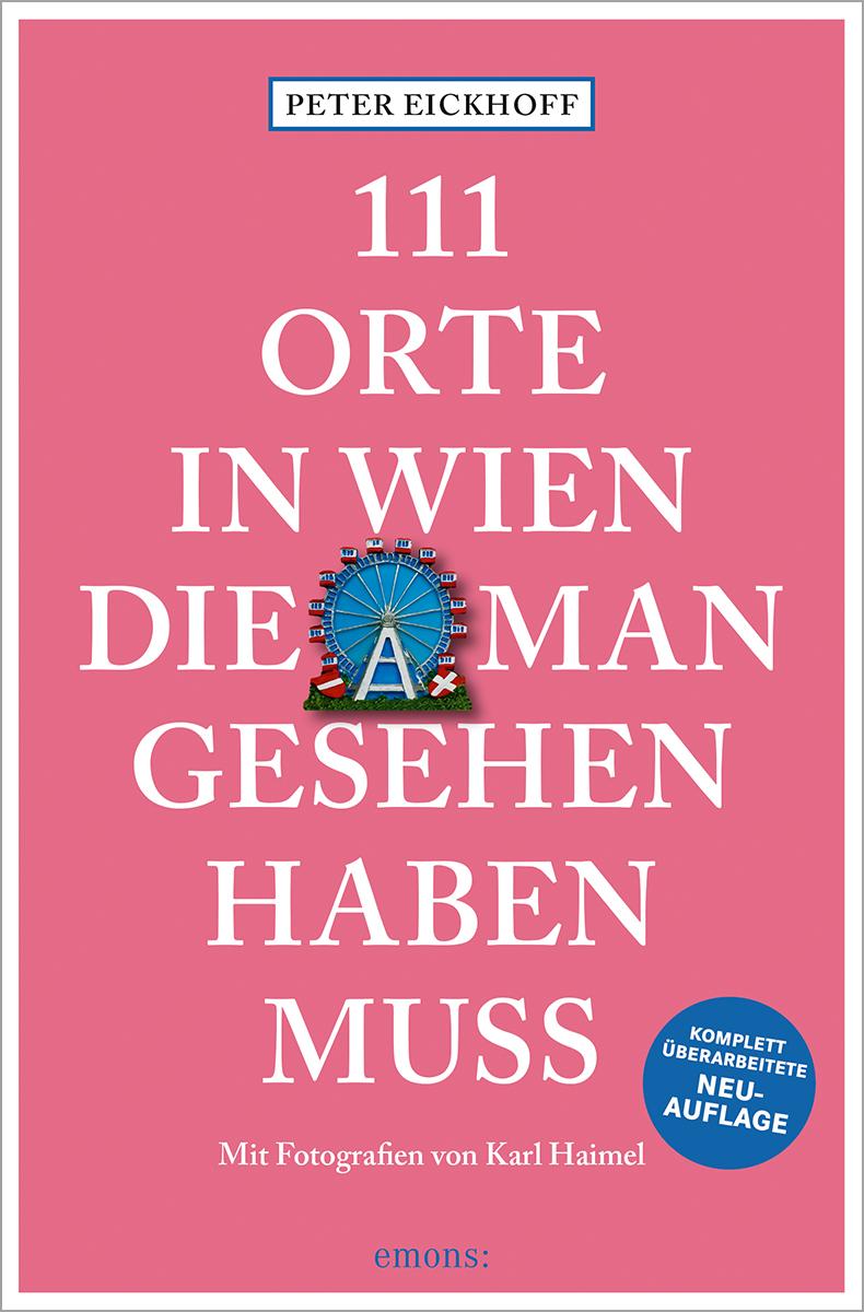 Vorderes Coverbild 111 Orte in Wien, die man gesehen haben muss
