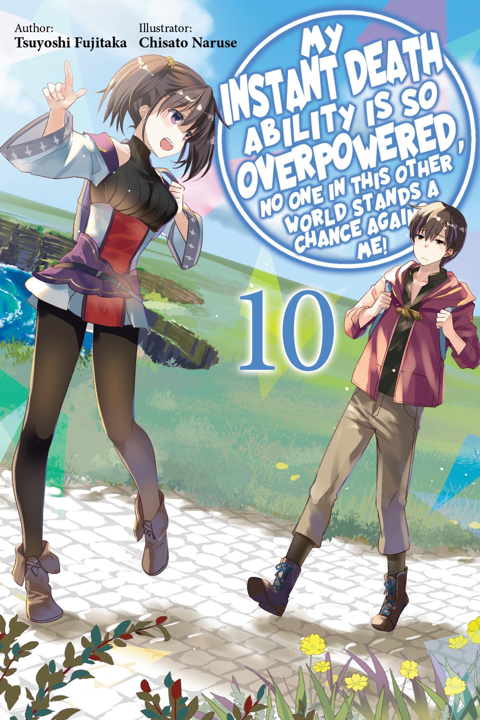 Vorderes Coverbild My Instant Death Ability Is So Overpowered, No One in This Other World Stands a Chance Against Me!, Vol. 10 (Light Novel)