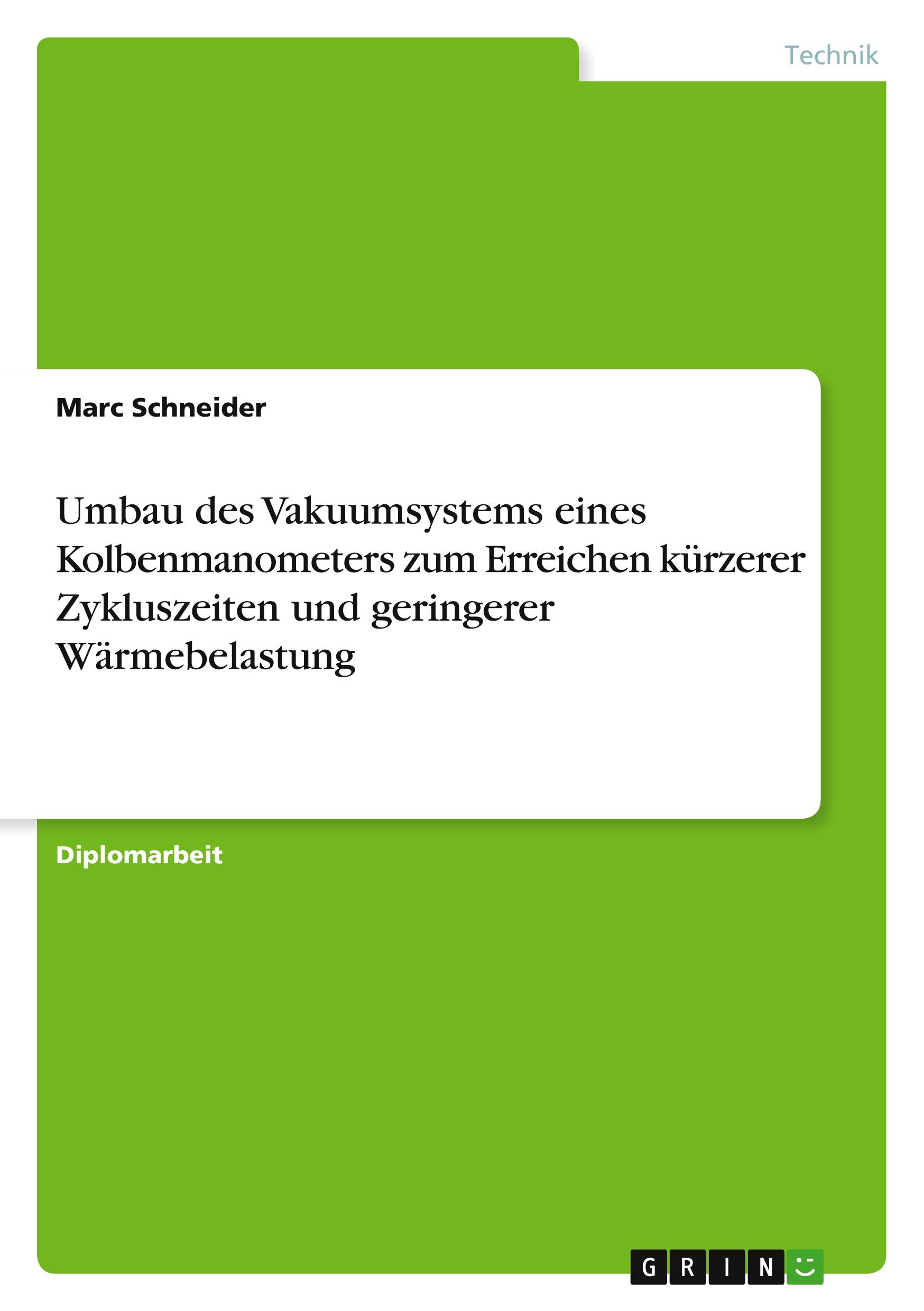 Vorderes Coverbild Umbau des Vakuumsystems eines Kolbenmanometers zum Erreichen kürzerer Zykluszeiten und geringerer Wärmebelastung