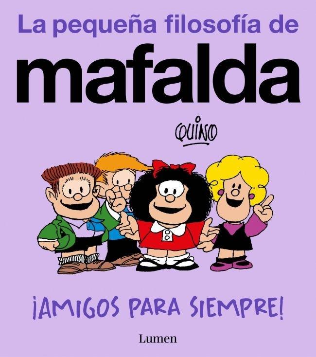 Vorderes Coverbild ¡Amigos Para Siempre! (La Pequeña Filosofía de Mafalda) / Friends Forever! (La Pequeña Filosofía de Mafalda)