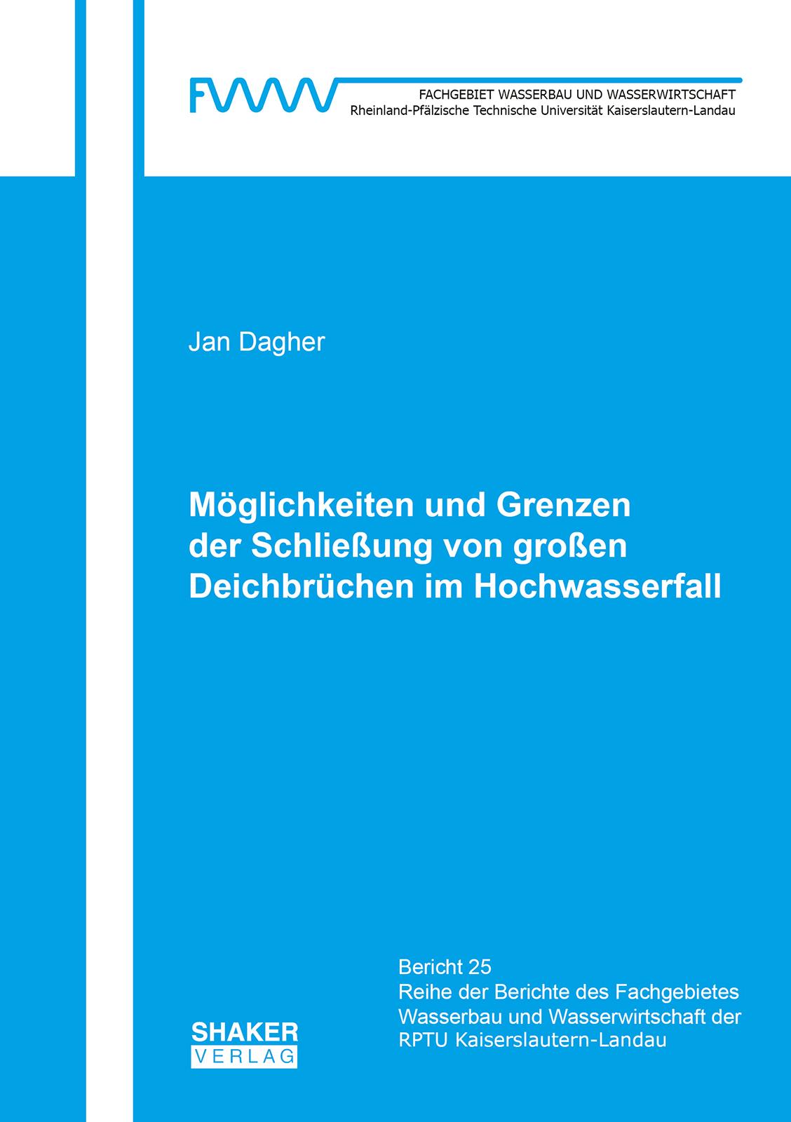 Vorderes Coverbild Möglichkeiten und Grenzen der Schließung von großen Deichbrüchen im Hochwasserfall