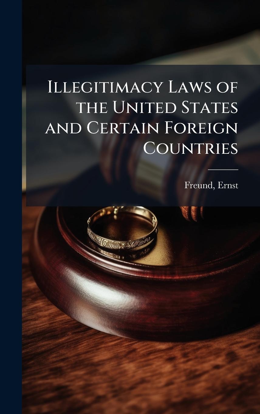 Vorderes Coverbild Illegitimacy Laws of the United States and Certain Foreign Countries