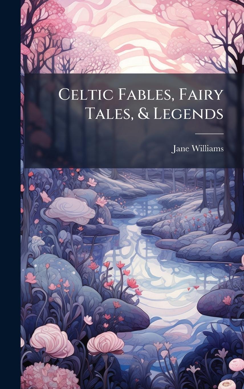 Vorderes Coverbild Celtic Fables, Fairy Tales, & Legends