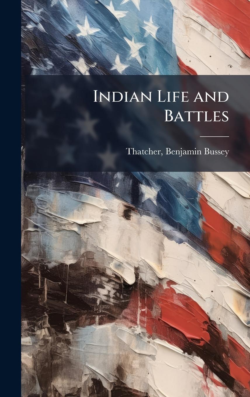 Vorderes Coverbild Indian Life and Battles