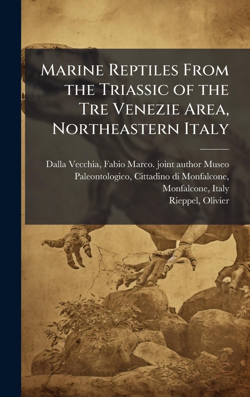 Vorderes Coverbild Marine Reptiles From the Triassic of the Tre Venezie Area, Northeastern Italy