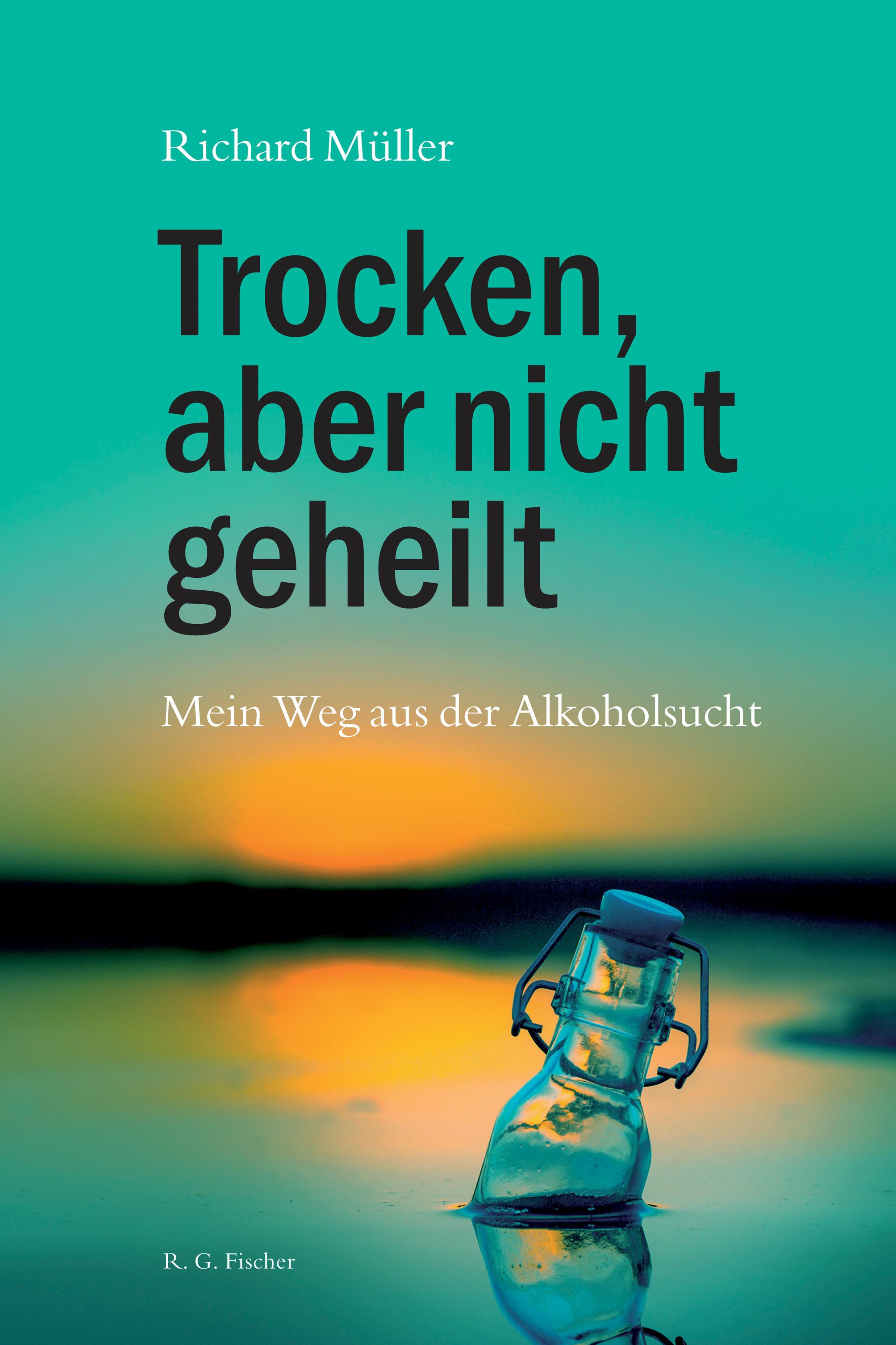 Vorderes Coverbild Trocken, aber nicht geheilt