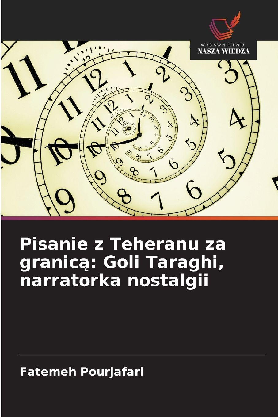 Vorderes Coverbild Pisanie z Teheranu za granic¿: Goli Taraghi, narratorka nostalgii