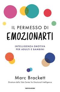 Vorderes Coverbild Il permesso di emozionarti. Intelligenza emotiva per adulti e bambini