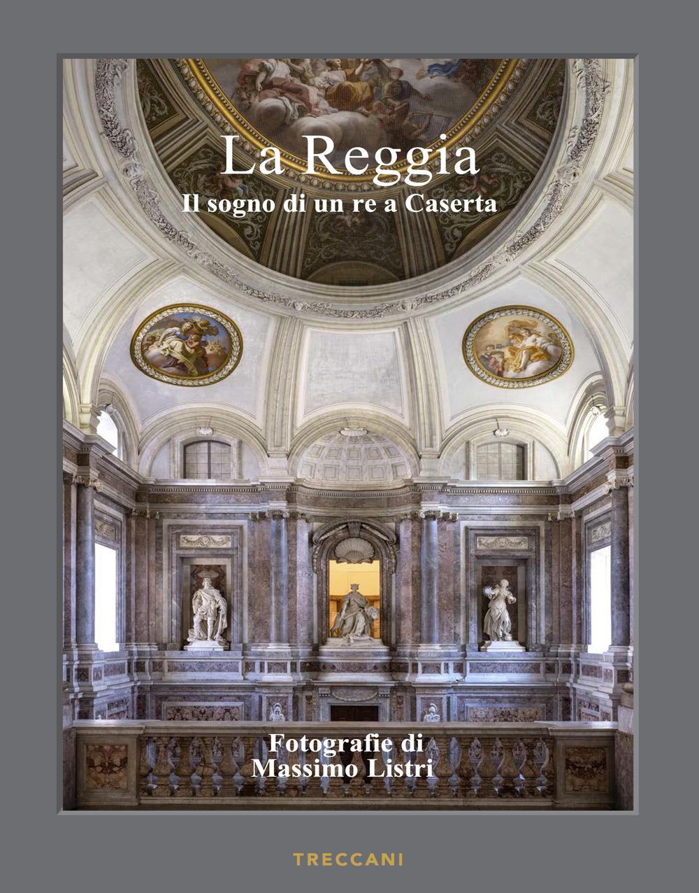 Vorderes Coverbild La Reggia. Il sogno di un re a Caserta. Ediz. italiana e inglese
