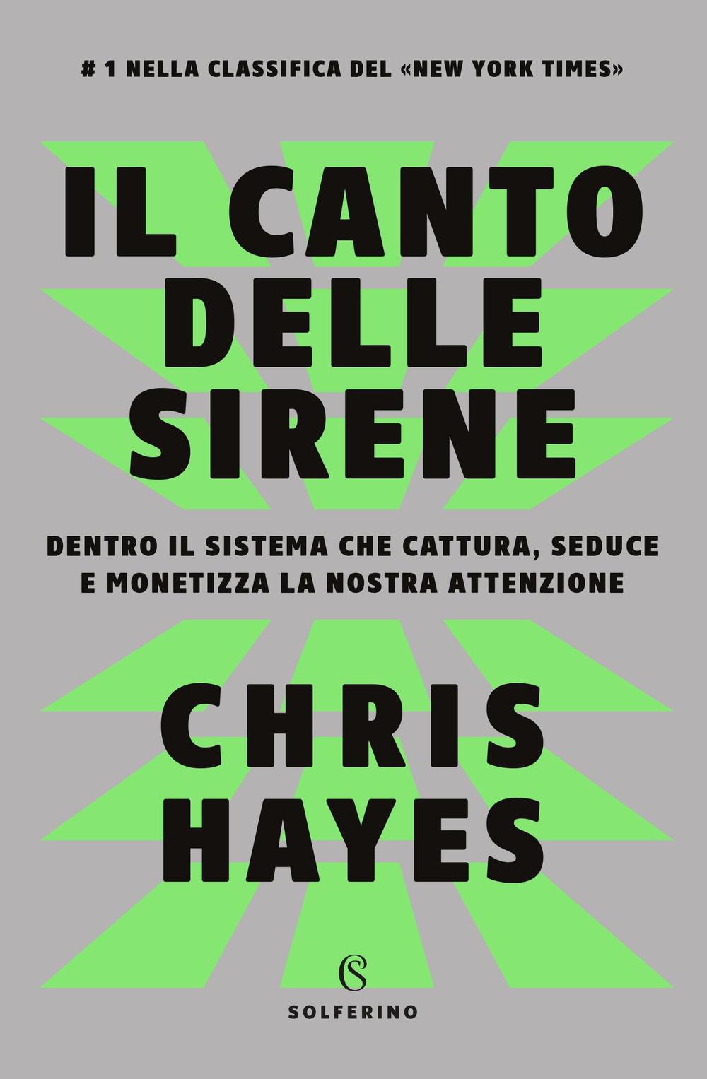 Vorderes Coverbild Il canto delle sirene. Dentro il sistema che cattura, seduce e monetizza la nostra attenzione