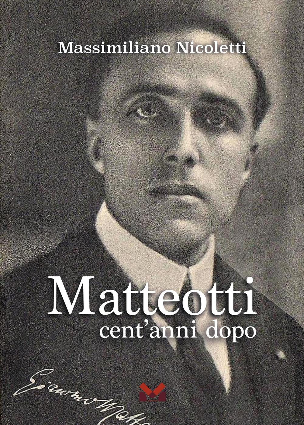Vorderes Coverbild Matteotti. Cent'anni dopo