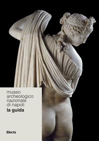 Vorderes Coverbild Museo Archeologico Nazionale di Napoli. La guida