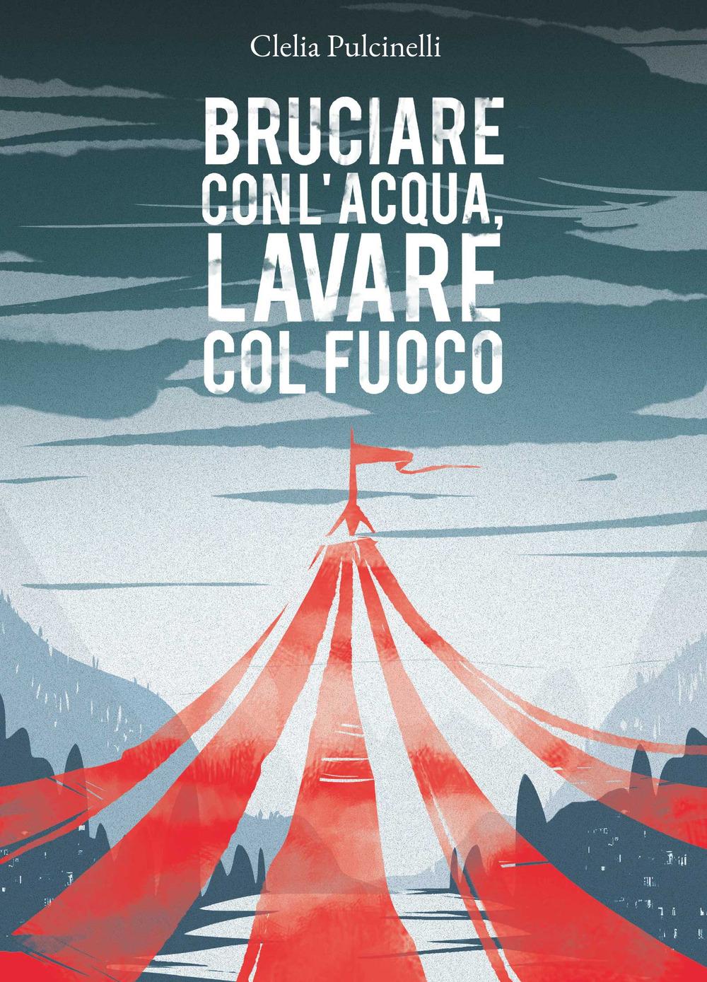 Vorderes Coverbild Bruciare con l'acqua, lavare col fuoco