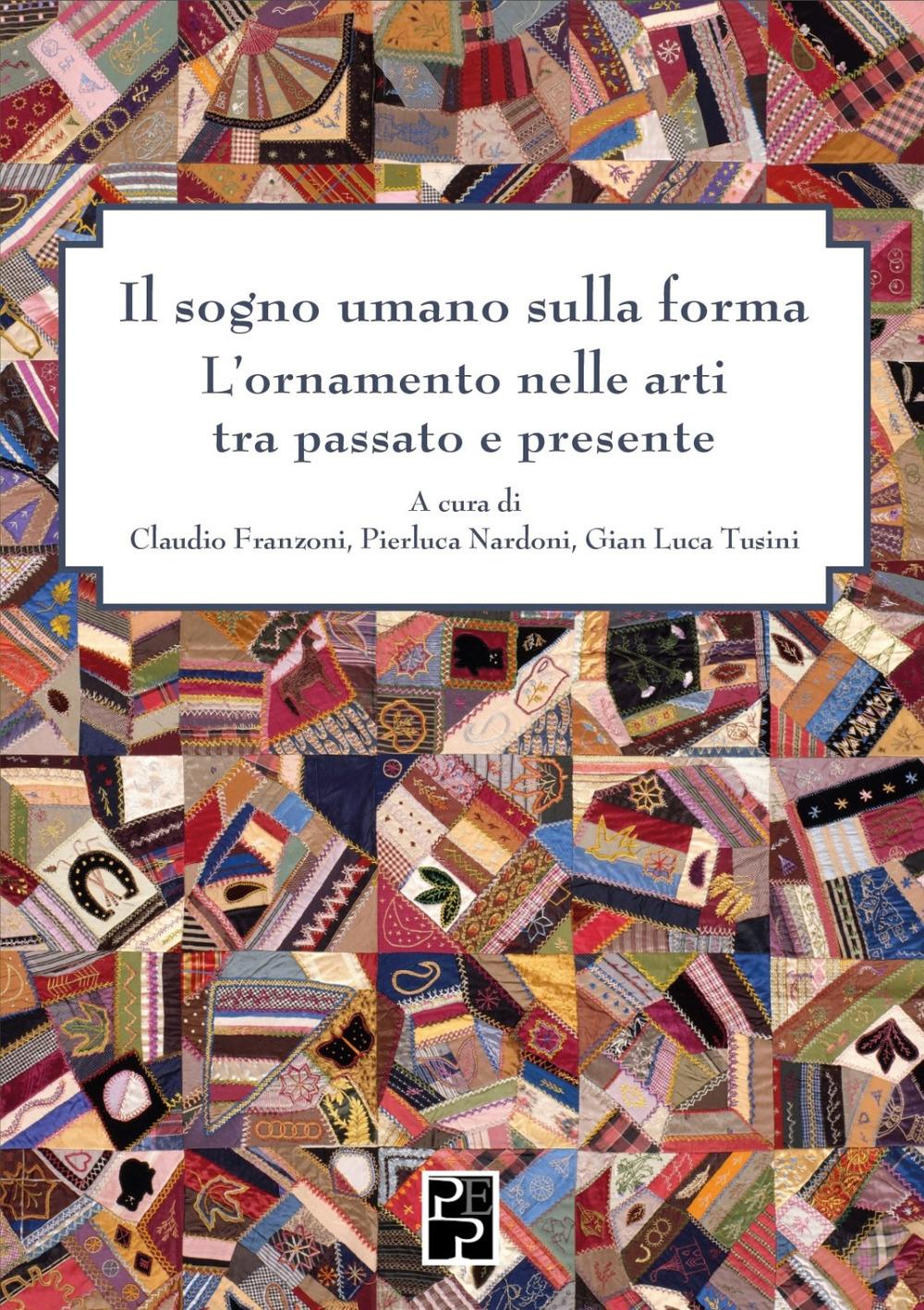 Vorderes Coverbild Il sogno umano sulla forma. L'ornamento nelle arti tra passato e presente