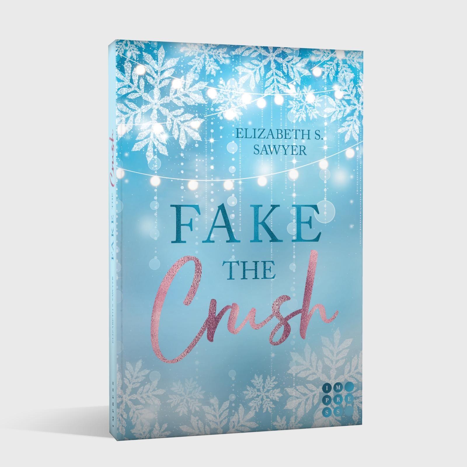 Beispielinhalt (Bild) Fake the Crush (Play it Fake 1)