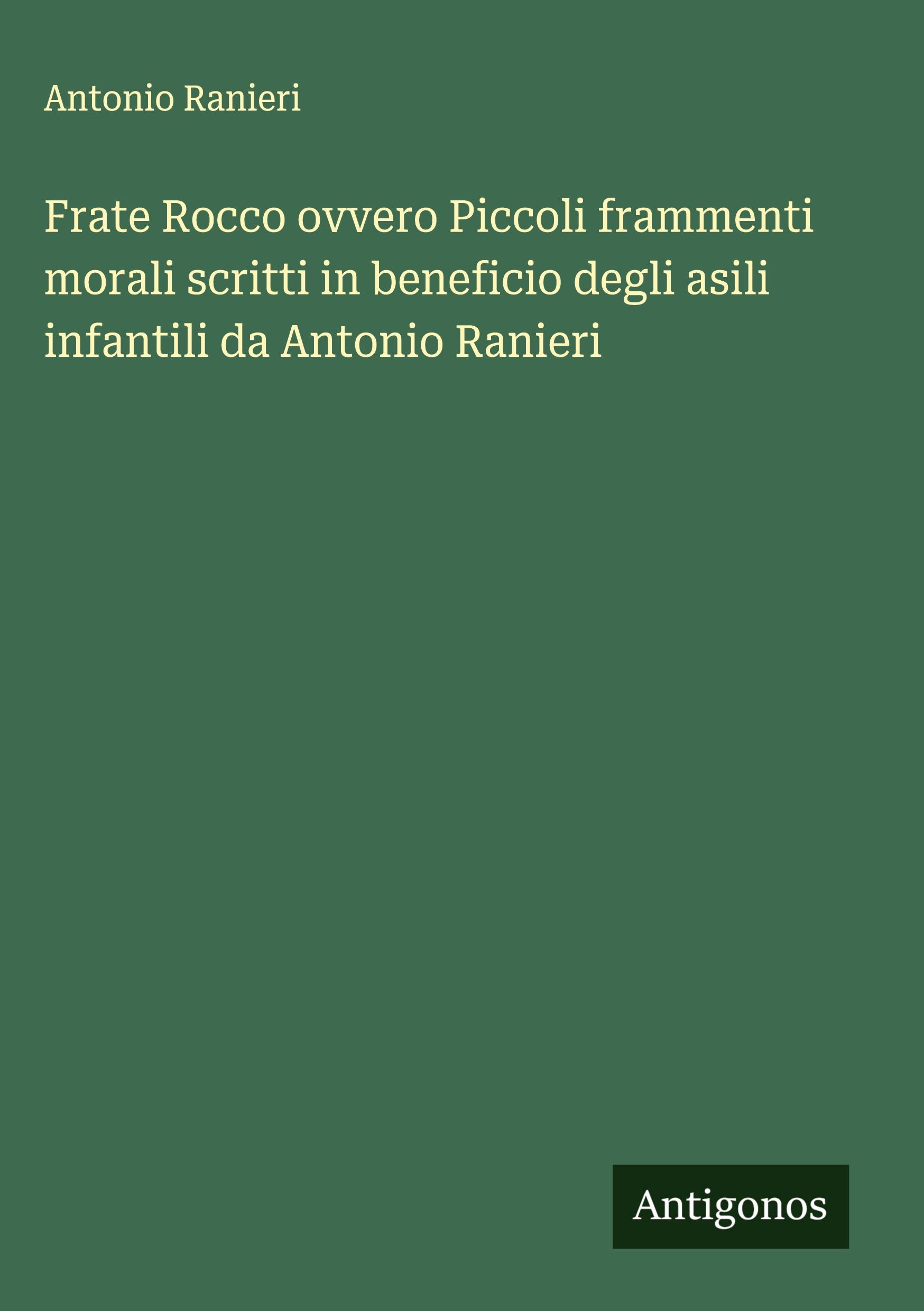 Vorderes Coverbild Frate Rocco ovvero Piccoli frammenti morali scritti in beneficio degli asili infantili da Antonio Ranieri