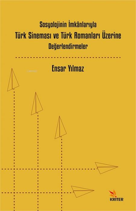 Vorderes Coverbild Sosyolojinin Imkanlariyla Türk Sinemasi ve Türk Romanlari Üzerine Degerlendirmeler