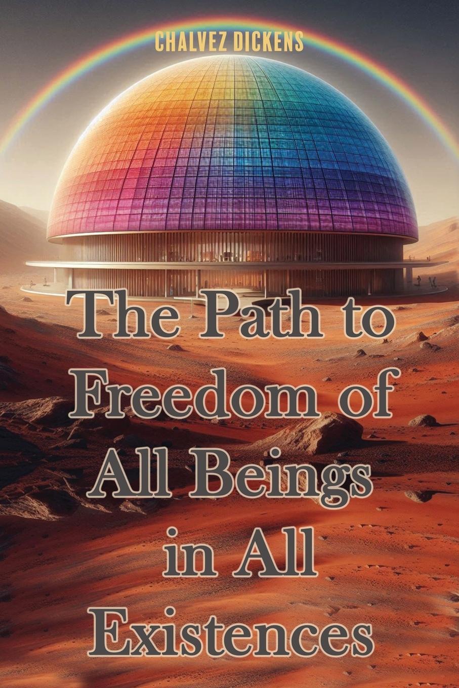 Vorderes Coverbild The Path to Freedom of All Beings in All Existences For Forever