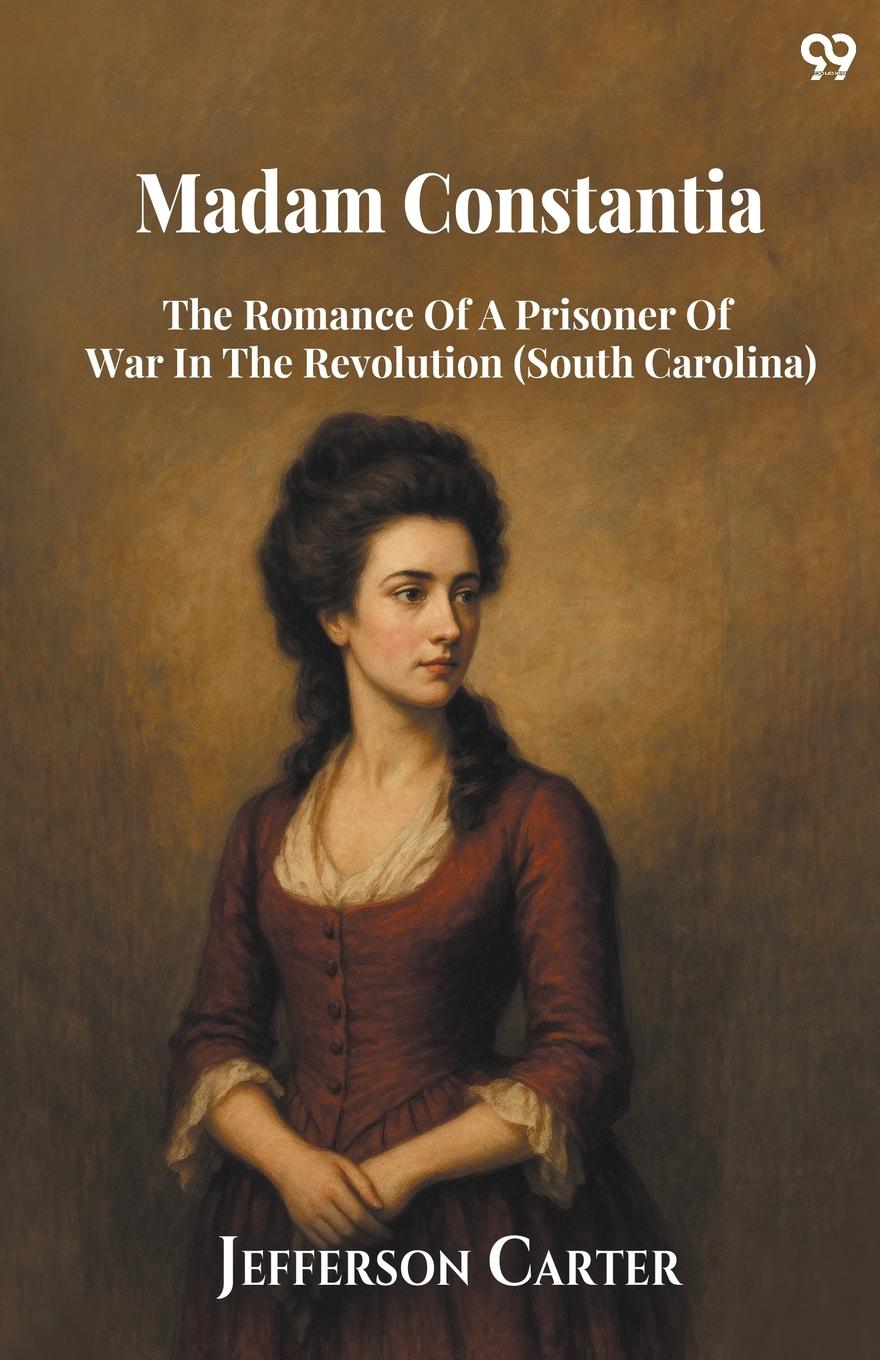 Vorderes Coverbild Madam Constantia The Romance Of A Prisoner Of War In The Revolution (South Carolina)