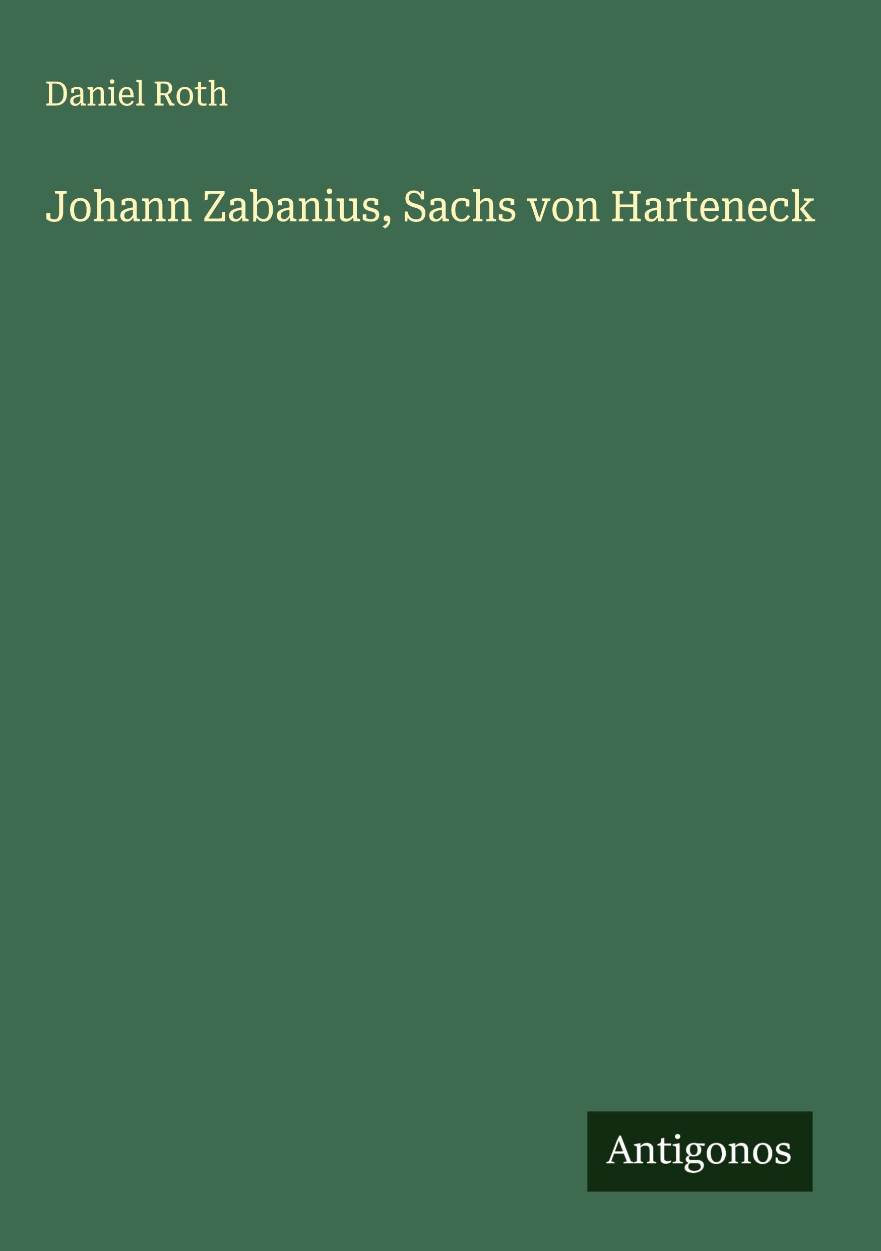 Vorderes Coverbild Johann Zabanius, Sachs von Harteneck
