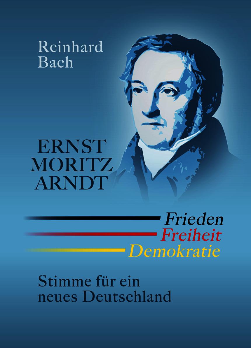 Vorderes Coverbild Ernst Moritz Arndt - Frieden Freiheit Demokratie