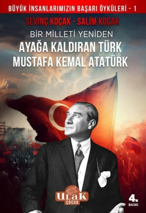 Vorderes Coverbild Bir Milleti Yeniden Ayaga Kaldiran Türk Mustafa Kemal Atatürk