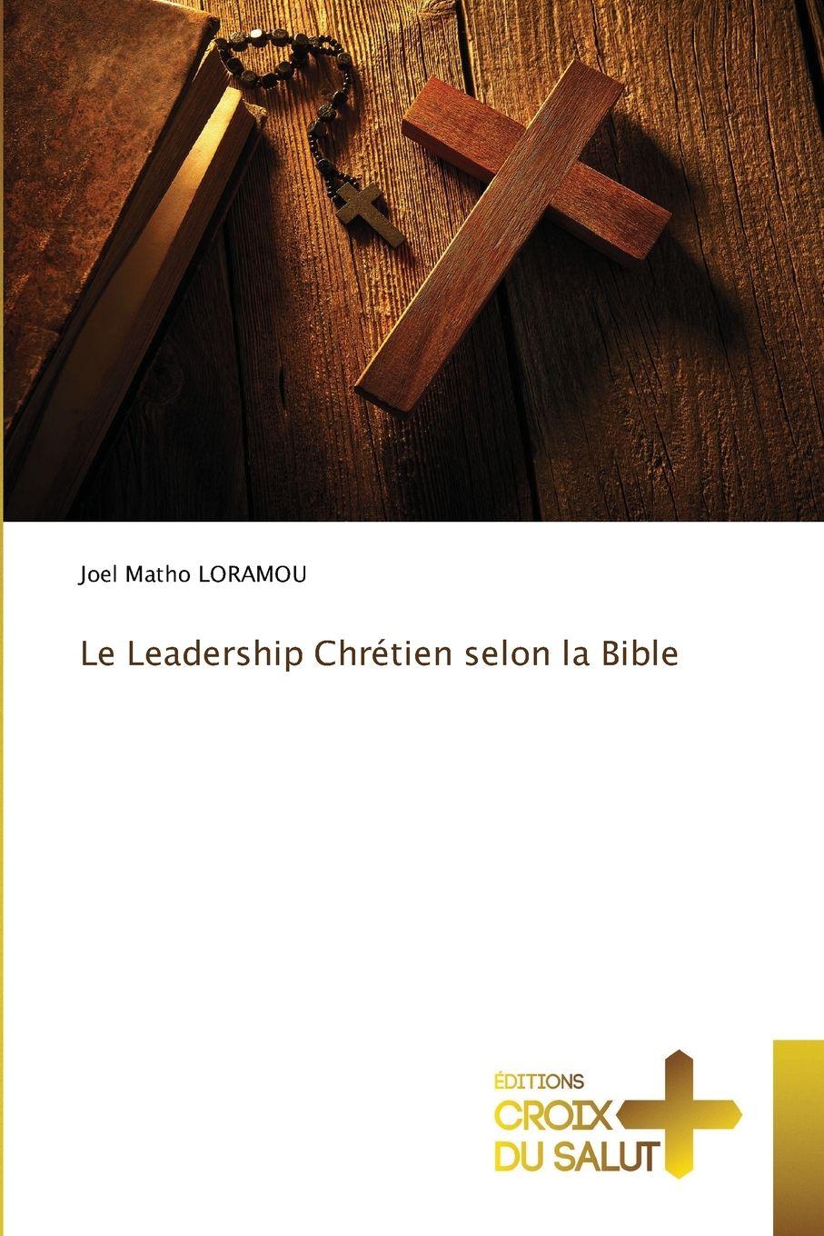 Vorderes Coverbild Le Leadership Chrétien selon la Bible