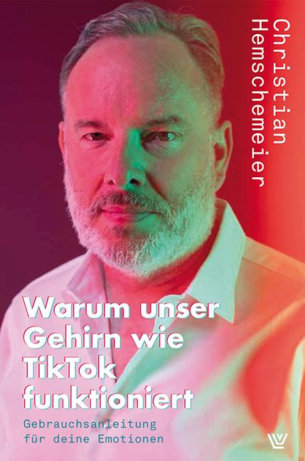 Vorderes Coverbild Warum unser Gehirn wie Tiktok funktioniert