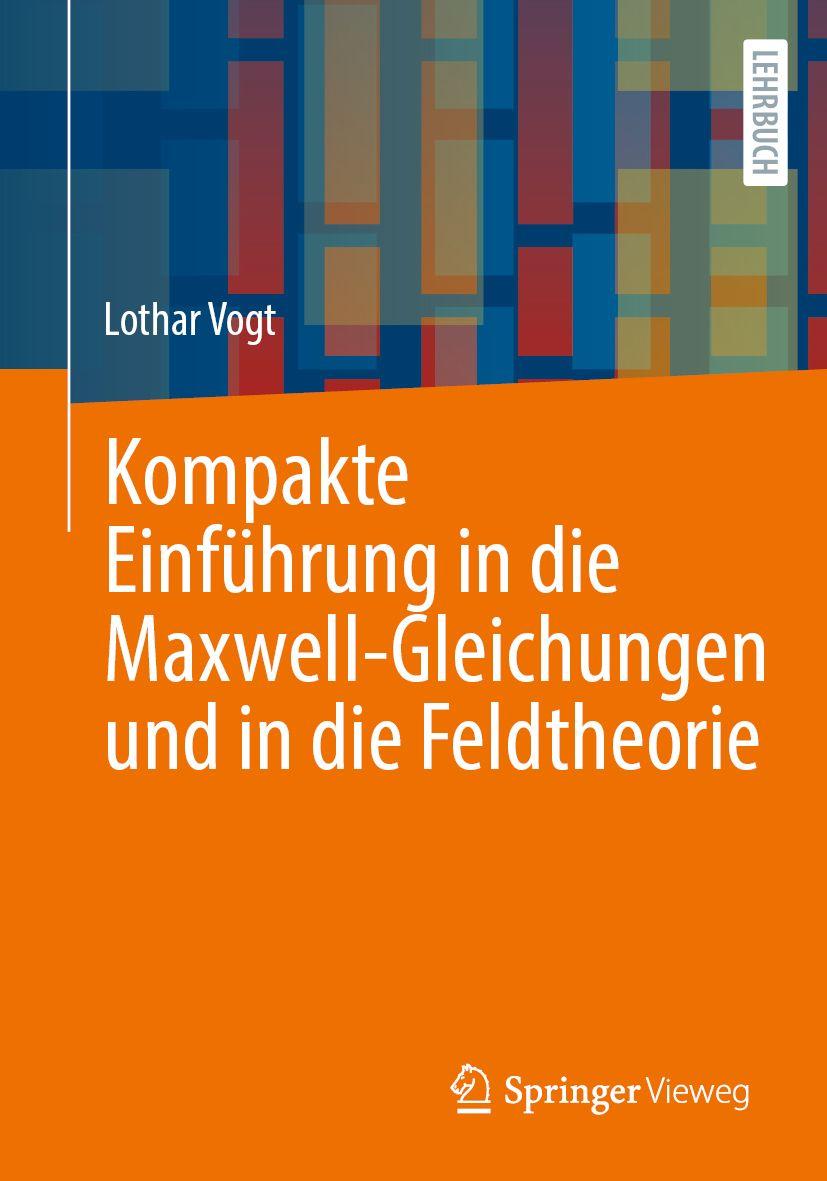 Vorderes Coverbild Kompakte Einführung in die Maxwell-Gleichungen und in die Feldtheorie