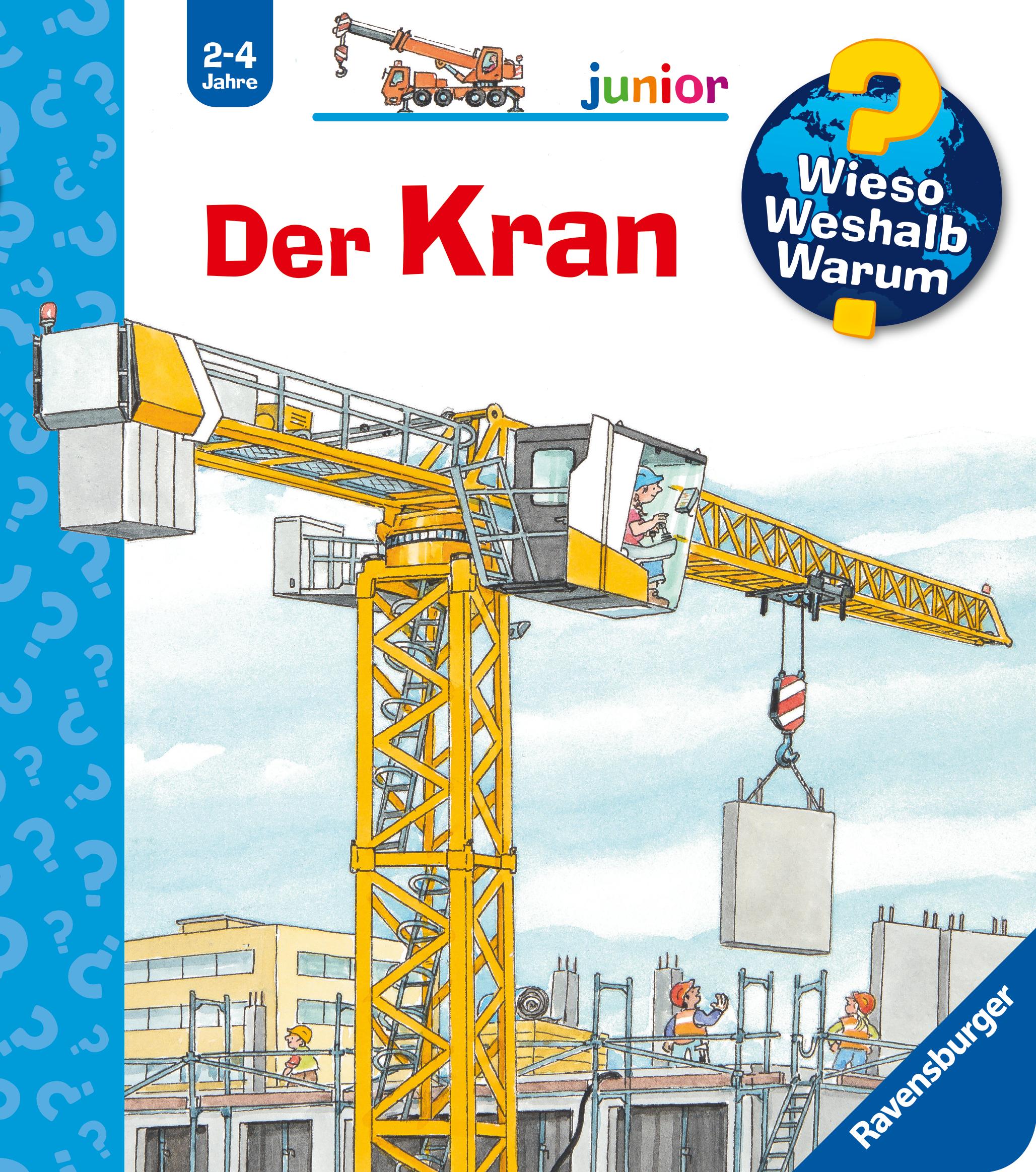 Vorderes Coverbild Wieso? Weshalb? Warum? junior, Band 81 - Der Kran