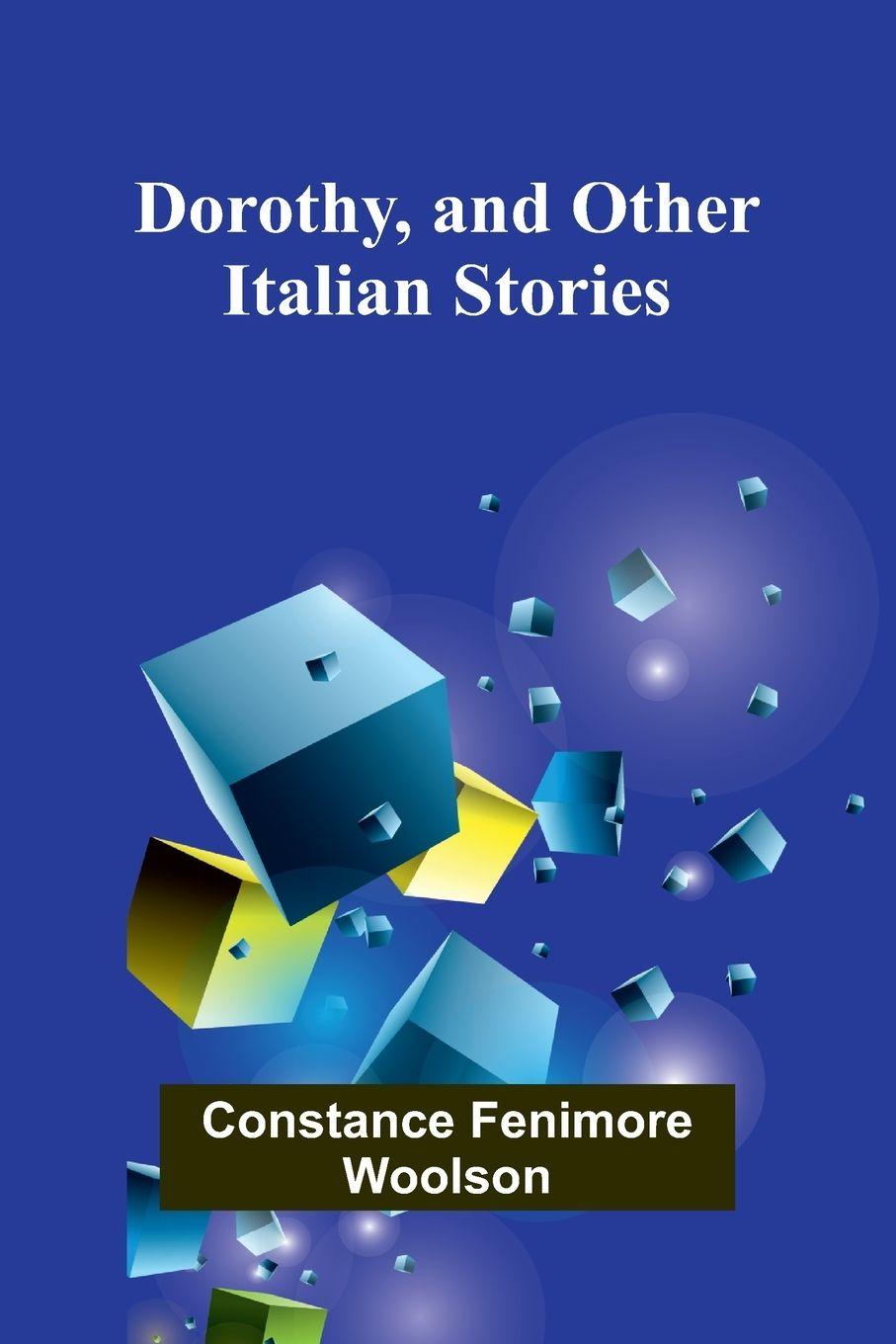 Vorderes Coverbild Dorothy, and Other Italian Stories